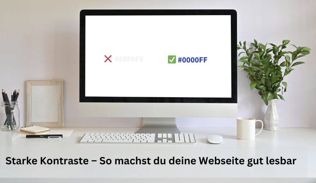 Starke Kontraste – So machst du deine Webseite gut lesbar