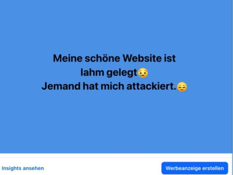 "Meine schöne Website ist lahmgelegt. Jemand hat mich attackiert". -Facebook Post